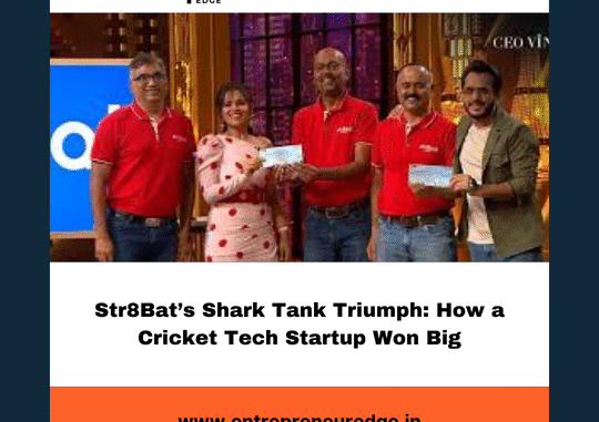 www.entrepreneuredge.in (1) Str8Bat’s Shark Tank Triumph: How a Cricket Tech Startup Won Big